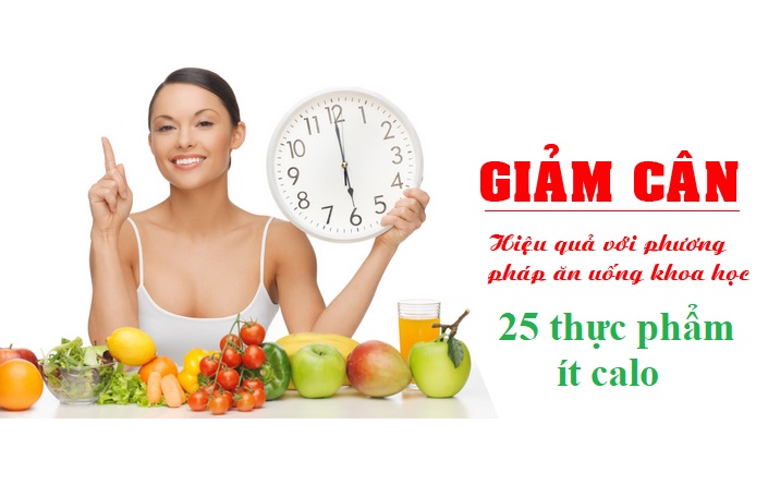 25 thực phẩm ít calo, giàu dinh dưỡng và tốt cho giảm cân - SLIM X3 - SLIMVN.COM