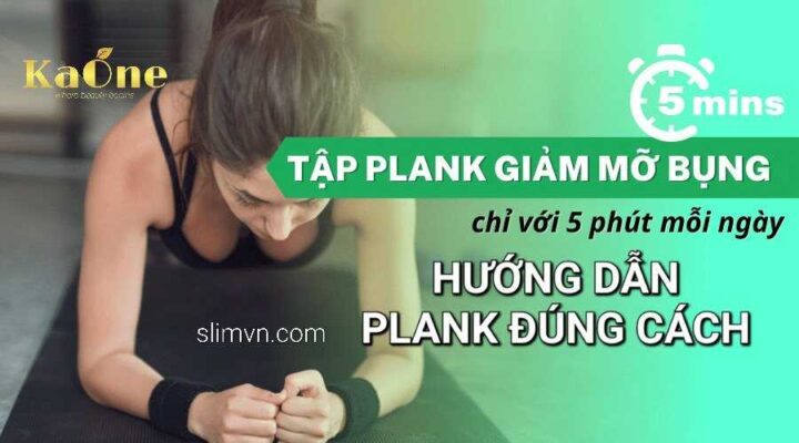 Bài tập Plank đúng cách để khỏe và dáng đẹp mỗi ngày - Tập plank giảm mỡ